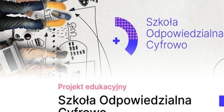 Projekt edukacyjny w XIX LO  „Szkoła Odpowiedzialna Cyfrowo”